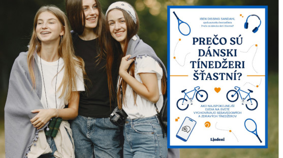 BESTSELLER O VÝCHOVE OD IBEN SANDAHL: PREČO SÚ DÁNSKI TÍNEDŽERI ŠŤASTNÍ?