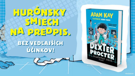 Dexter Procter: Desaťročný lekár, ktorý lieči smiechom. Nová detská séria od Adama Kaya je tu!