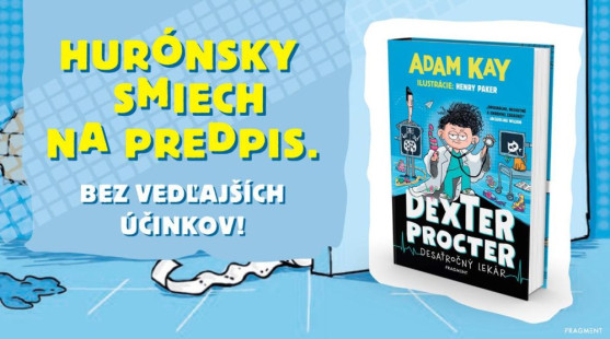 Dexter Procter: Desaťročný lekár, ktorý lieči smiechom. Nová detská séria od Adama Kaya je tu!